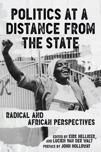 Politics at a Distance from the State: Radical and African Perspectives Paperback PM Press