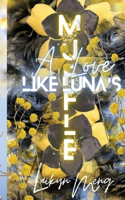 Muffle: A Love like Luna's by Meng, Laikyn