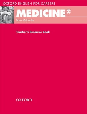 Oxford English for Careers Medicine 2 Teachers Resource Book by McCarter