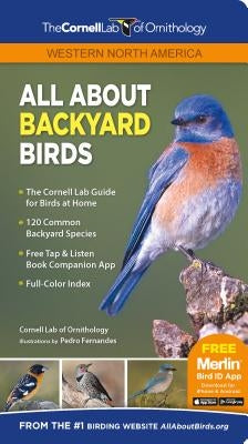 All about Backyard Birds- Western North America by Cornell Lab of Ornithology