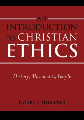 Introduction to Christian Ethics: History, Movements, People Paperback Baylor University Press