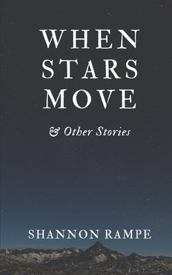 When Stars Move & Other Stories Paperback Independently Published