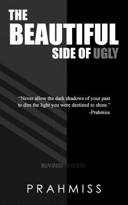 The Beautiful Side of Ugly: Therapeutic Inspiration Paperback Createspace Independent Publishing Platform