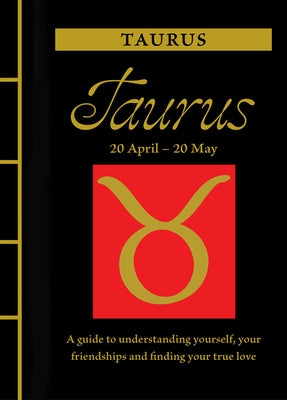 Taurus: A Guide to Understanding Yourself, Your Friendships and Finding Your True Love by St Clair, Marisa