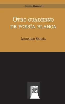 Otro cuaderno de poesía blanca by Sarría, Leonardo