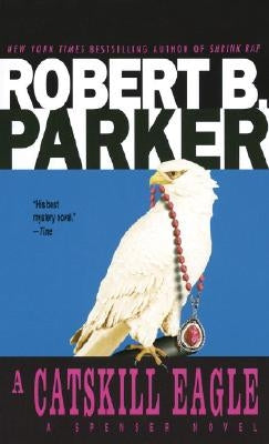 A Catskill Eagle by Parker, Robert B.
