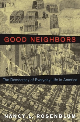 Good Neighbors: The Democracy of Everyday Life in America Paperback Princeton University Press
