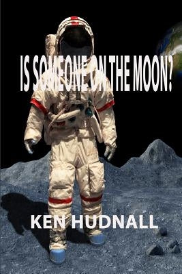 Is Someone on the Moon? by Hudnall, Ken