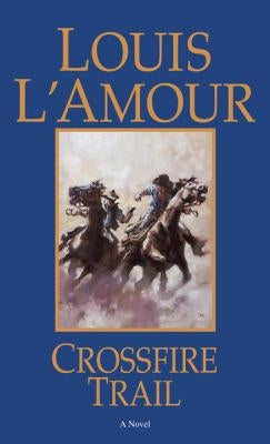 Crossfire Trail by L'Amour, Louis