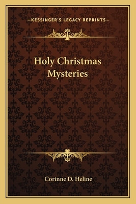 Holy Christmas Mysteries Paperback Kessinger Publishing
