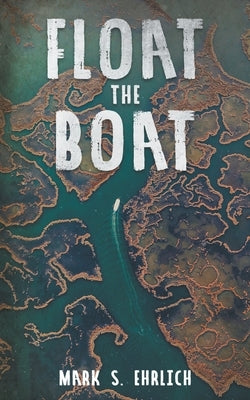 Float the Boat Paperback Mark S. Ehrlich
