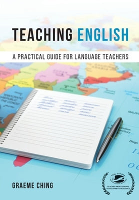Teaching English: A Practical Guide for Language Teachers Paperback Canadian Scholars' Press Inc.