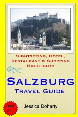 Salzburg Travel Guide: Sightseeing, Hotel, Restaurant & Shopping Highlights Paperback Createspace Independent Publishing Platform