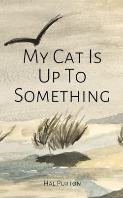 My Cat Is Up To Something Paperback Libresco Feeds Private Limited