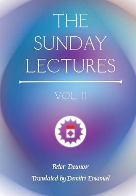 The Sunday Lectures, Vol.II by Deunov, Peter