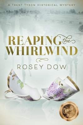 Reaping the Whirlwind: A Trent Tyson Historical Mystery Paperback Morgan James Fiction
