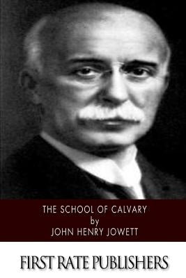 The School of Calvary Paperback Createspace Independent Publishing Platform