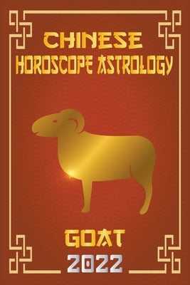 Goat Chinese Horoscope & Astrology 2022 by Shui, Zhouyi Feng
