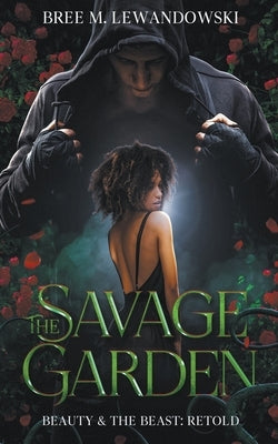 The Savage Garden Paperback Bree M. Lewandowski