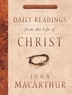 Daily Readings from the Life of Christ, Volume 1: Volume 1 Paperback Moody Publishers
