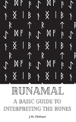 Runamal: A Basic Guide to Interpreting the Runes Paperback Independently Published