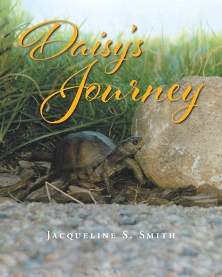 Daisy's Journey by Smith, Jacqueline S.