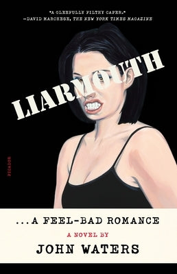 Liarmouth: A Feel-Bad Romance Paperback Picador USA