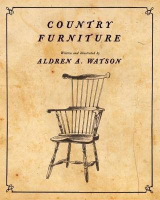 Country Furniture by Watson, Aldren A.