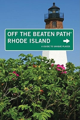 Rhode Island Off the Beaten Path(r): A Guide to Unique Places Paperback Globe Pequot Press
