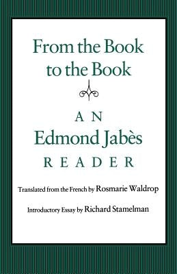 From the Book to the Book: An Edmond Jabès Reader Paperback Wesleyan University Press