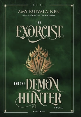 The Exorcist and the Demon Hunter by Kuivalainen, Amy