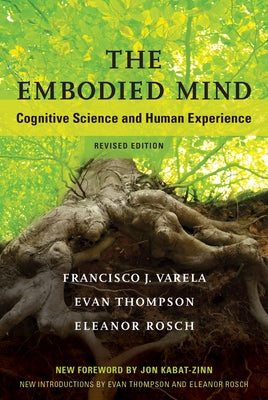 The Embodied Mind, Revised Edition: Cognitive Science and Human Experience Paperback MIT Press