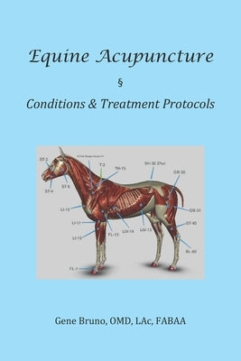 Equine Acupuncture - Conditions & Treatment Protocols Paperback Independently Published