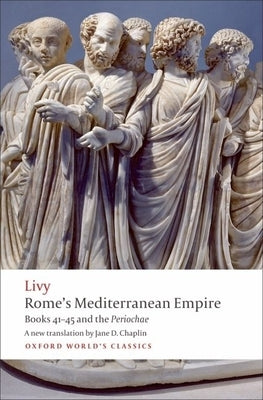 Rome's Mediterranean Empire: Books 41-45 and the Periochae Paperback Oxford University Press, USA