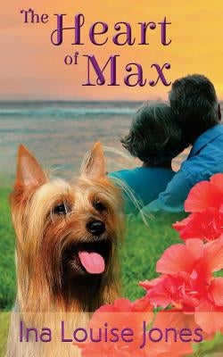 The Heart of Max by Jones, Ina Louise
