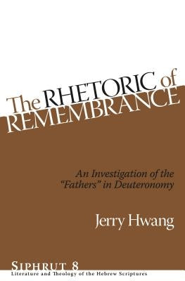 Siphrut: An Investigation of the "Fathers" in Deuteronomy by Hwang, Jerry