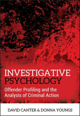 Investigative Psychology: Offender Profiling and the Analysis of Criminal Action Paperback Wiley