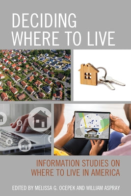 Deciding Where to Live: Information Studies on Where to Live in America by Ocepek, Melissa G.