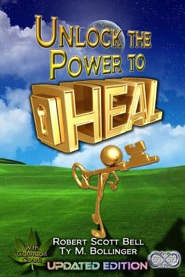 Unlock the Power to Heal by Bell, Robert Scott