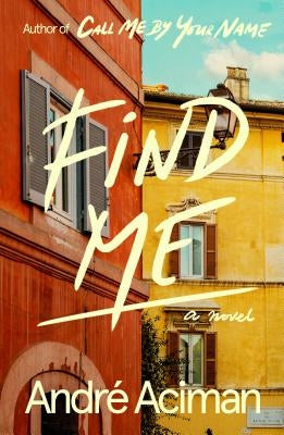 Find Me by Aciman, André