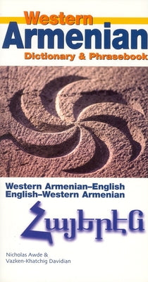 Western Armenian Dictionary & Phrasebook: Armenian-English/English-Armenian by Awde, Nicholas