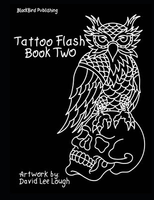 Tattoo Flash Book Two: Artwork by: David Lee Lough by Lough, David Lee
