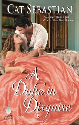 A Duke in Disguise: The Regency Impostors by Sebastian, Cat