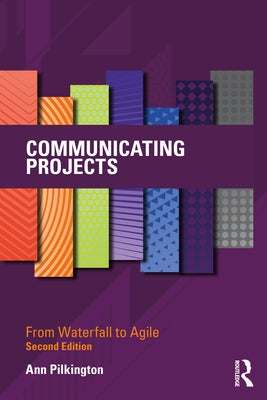 Communicating Projects: From Waterfall to Agile by Pilkington, Ann