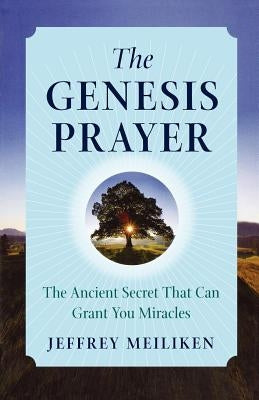 The Genesis Prayer: The Ancient Secret That Can Grant You Miracles Paperback St. Martins Press-3PL
