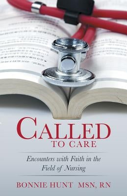Called to Care: Encounters with Faith in the Field of Nursing Paperback Inspiring Voices