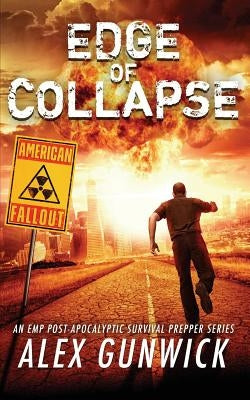 Edge of Collapse: An EMP Post-Apocalyptic Survival Prepper Series Paperback Createspace Independent Publishing Platform