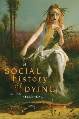 A Social History of Dying Paperback Cambridge University Press