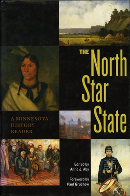 The North Star State: A Minnesota History Reader by Aby, Anne J.