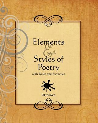 Elements and Styles of Poetry: with Rules and Examples by Yocom, Sally